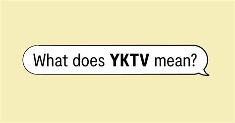 </strong> It’s often used in texting or on social media platforms like Instagram or Twitter. . Yktv meaning